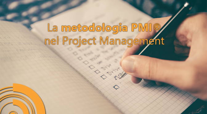 La metodologia PMI ® nel Project Management